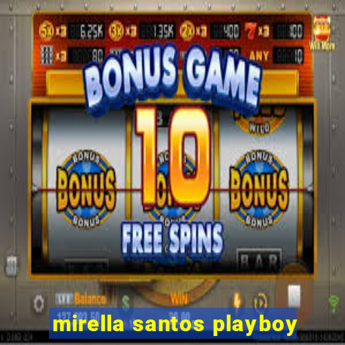 mirella santos playboy